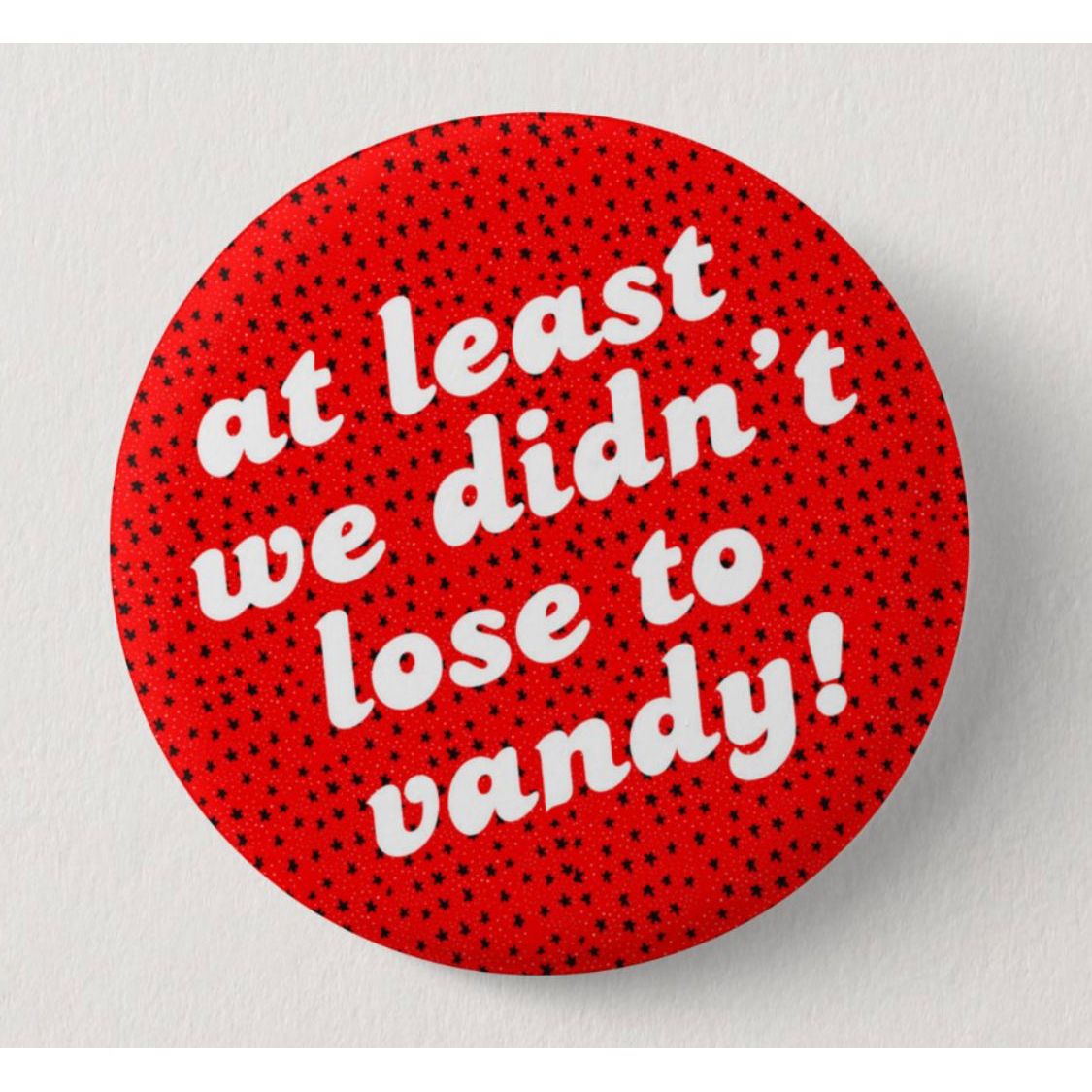 At Least We Didn’t Lose to Vandy! button